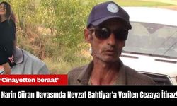 Narin Güran Davasında Nevzat Bahtiyar'a Verilen Cezaya İtiraz!