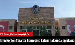 Antalya Emniyet'ten 07 Taraftar Derneğine Saldırı hakkında açıklama...07 Gençlik'ten teşekkkür