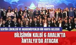 Bilişimin kalbi 6 Aralık'ta Antalya'da atacak