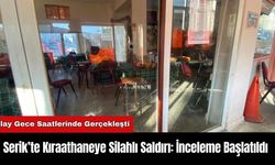 Serik’te Kıraathaneye Silahlı Saldırı: İnceleme Başlatıldı