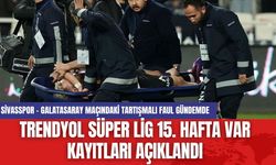 Trendyol Süper Lig 15. Hafta VAR Kayıtları Açıklandı: Sivasspor - Galatasaray Maçındaki Tartışmalı Faul Gündemde