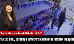 Sucuk, Rakı, Barbunya: Antalya’da İnanılmaz Hırsızlık Hikayesi