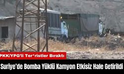 Suriye’de Bomba Yüklü Kamyon Etkisiz Hale Getirildi