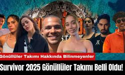 Survivor 2025 Gönüllüler Takımı Belli Oldu! Gönüllüler Takımı Hakkında Bilinmeyenler