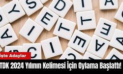 TDK 2024 Yılının Kelimesi İçin Oylama Başlattı! İşte Adaylar