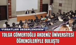 Tolga Cömertoğlu Akdeniz Üniversitesi Öğrencileriyle Buluştu