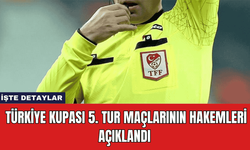 Türkiye Kupası 5. Tur Maçlarının Hakemleri Açıklandı