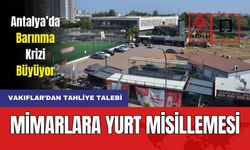 Vakıflardan, Antalya Mimarlar Odası'na Yurt Misillemesi