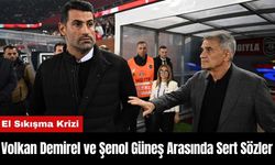 Volkan Demirel ve Şenol Güneş Arasında Sert Sözler