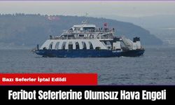 Feribot Seferlerine Olumsuz Hava Engeli