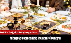 Yılbaşı Sofrasında Kalp Tsunamisi Olmayın