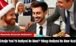 Yılbaşında Alınacak Hediyeler! Erkeğe Yeni Yıl Hediyesi Ne Alınır? Yılbaşı Hediyesi Ne Alınır Kıza?