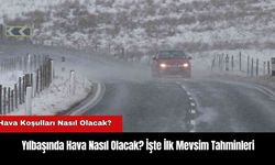 Yılbaşında Hava Nasıl Olacak? İşte İlk Mevsim Tahminleri