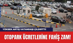 Otopark Ücretlerine Fahiş Zam!  Yüksek Artış Vatandaşı Çıldırttı!