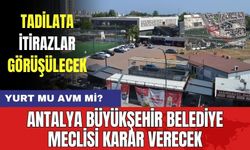 Yurt mu AVM mi? Antalya Büyükşehir Belediyesi Meclisi Karar Verecek