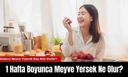 1 Hafta Boyunca Meyve Yersek Ne Olur?