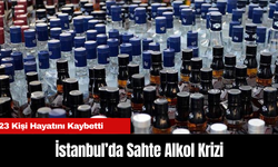 İstanbul’da Sahte Alkol Krizi: 23 Kişi Hayatını Kaybetti