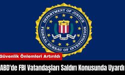 ABD'de FBI Vatandaşları Saldırı Konusunda Uyardı