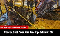 Adana’da Yürek Yakan Kaza: Araç İkiye Bölündü, 1 Ölü!