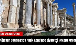 Ağlasun Sagalassos Antik Kenti'nde Ziyaretçi Rekoru Kırıldı