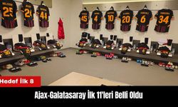 Ajax-Galatasaray İlk 11'leri Belli Oldu