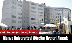 Alanya Üniversitesi Öğretim Üyeleri Alacak