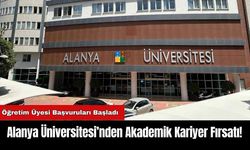 Alanya Üniversitesi’nden Akademik Kariyer Fırsatı!