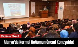 Alanya'da Normal Doğumun Önemi Konuşuldu!