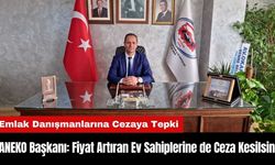 ANEKO Başkanı: Fiyat Artıran Ev Sahiplerine de Ceza Kesilsin