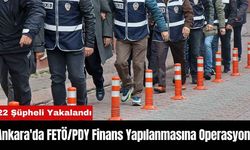 Ankara'da FETÖ/PDY Finans Yapılanmasına Operasyon: 22 Şüpheli Yakalandı