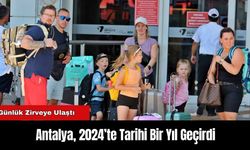 Antalya, 2024’te Tarihi Bir Yıl Geçirdi