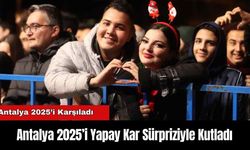 Antalya 2025’i Yapay Kar Sürpriziyle Kutladı