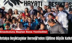 Antalya Beşiktaşlılar Derneği'nden Eğitime Büyük Katkı!