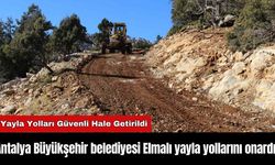 Antalya Büyükşehir belediyesi Elmalı yayla yollarını onardı