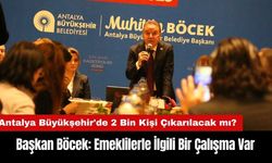 Antalya Büyükşehir'de 2 Bin Kişi Çıkarılacak mı? Başkan Açıkladı