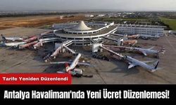 Antalya Havalimanı'nda Yeni Ücret Düzenlemesi!