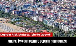 Antalya İMO'dan Sezon Tadilatlarına Başlayan Otellere Deprem Hatırlatması!