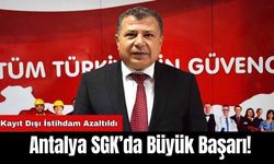 Antalya SGK’da Büyük Başarı! Kayıt Dışı İstihdam Azaltıldı