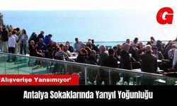 Antalya Sokaklarında Yarıyıl Yoğunluğu