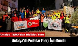 Antalya TEMA'dan Bisiklet Turu: Antalya'da Pedallar Enerji İçin Döndü