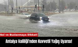 Antalya Valiliği'nden Kuvvetli Yağış Uyarısı!