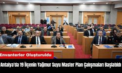 Antalya'da 19 İlçenin Yağmur Suyu Master Plan Çalışmaları Başlatıldı