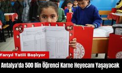 Antalya'da 500 Bin Öğrenci Karne Heyecanı Yaşayacak