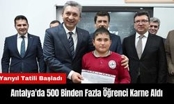 Antalya'da 500 Binden Fazla Öğrenci Karne Aldı