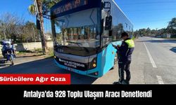 Antalya'da 928 Toplu Ulaşım Aracı Denetlendi