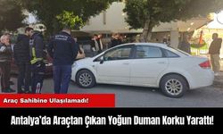 Antalya’da Araçtan Çıkan Yoğun Duman Korku Yarattı!