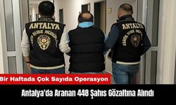 Antalya'da Aranan 448 Şahıs Gözaltına Alındı