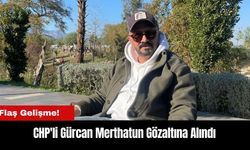 Antalya'da CHP'li Gürcan Merthatun Gözaltına Alındı