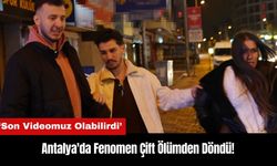 Antalya'da Fenomen Çift Ölümden Döndü!