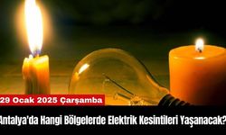 Antalya'da Hangi Bölgelerde Elektrik Kesintileri Yaşanacak?